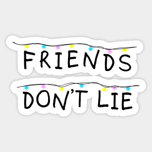 Friends don't lie fairy lights Sticker